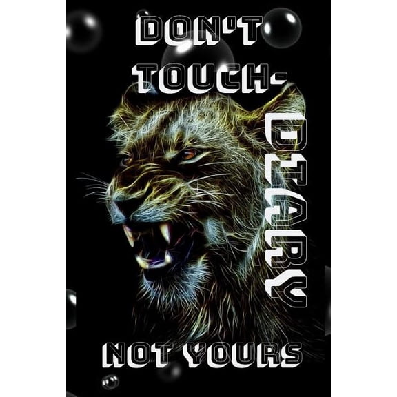 Don't Touch- not Yours DIARY: Diary, notebook Paper in a line 120 pages.For people with a sense of humor. Funny and orig, (Paperback)