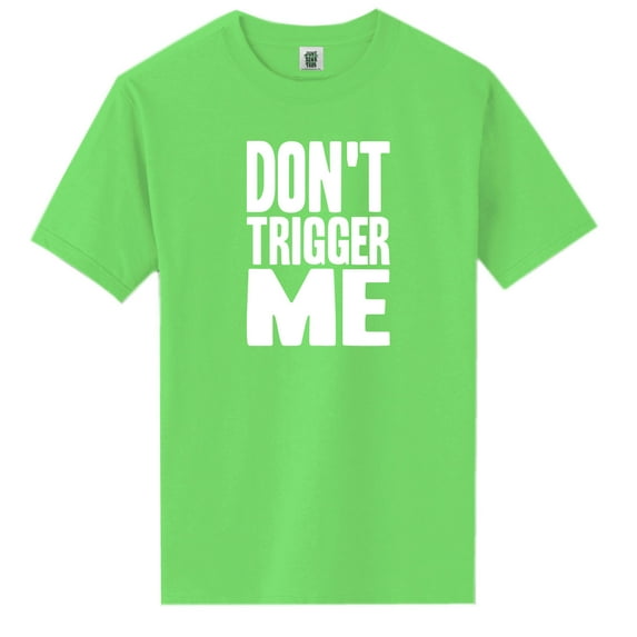 Don't Trigger Me Short Sleeve Neon Tee