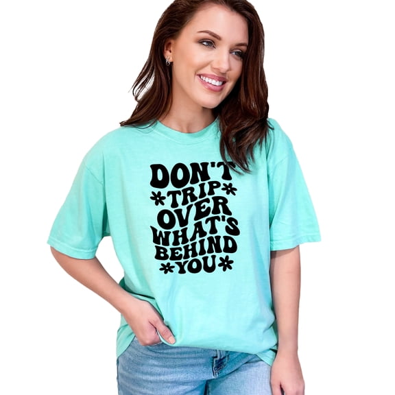 Don't Trip Over What's Behind You, Motivational Quote, Groovy Retro Wavy Text, Chalky Mint Comfort Colors T-Shirt, Large