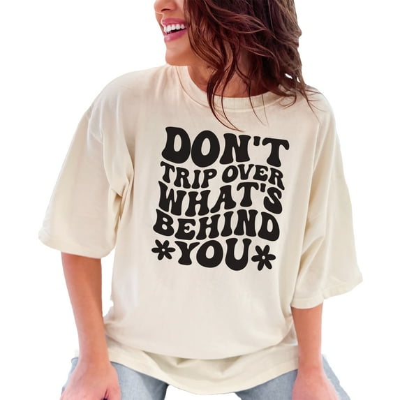 Don't Trip Over What's Behind You, Words of Wisdom Quote, Groovy Retro Wavy Text, Ivory Comfort Colors T-Shirt, Small