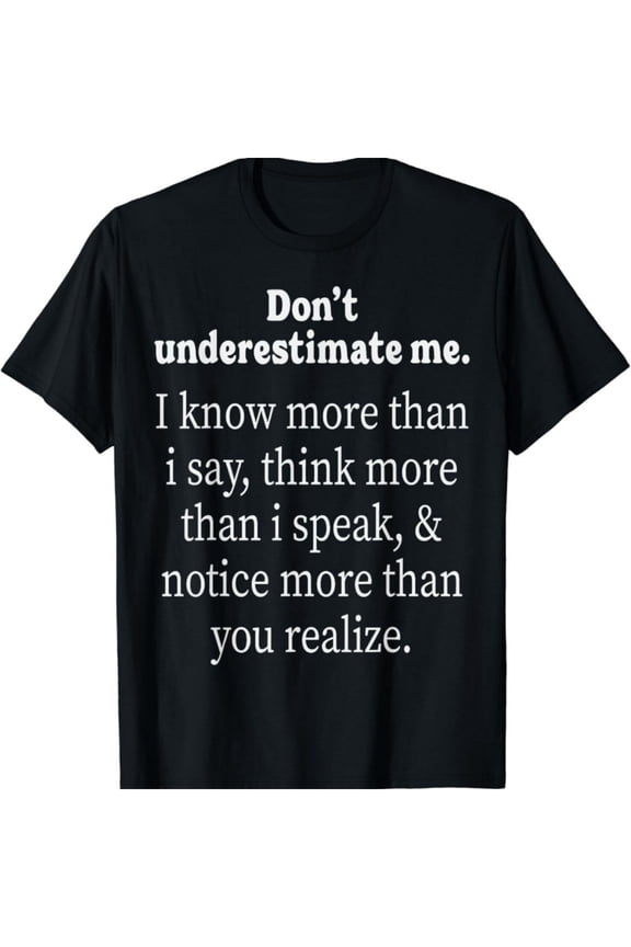 Don't Underestimate Me" Humorous Cotton T-Shirt, Black with white Text, Round Neck, Suitable for All Seasons, Machine Washable