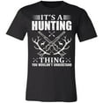 thumbnail image 1 of Don't Understand Hunting Thing Hunter T-Shirt, 1 of 4