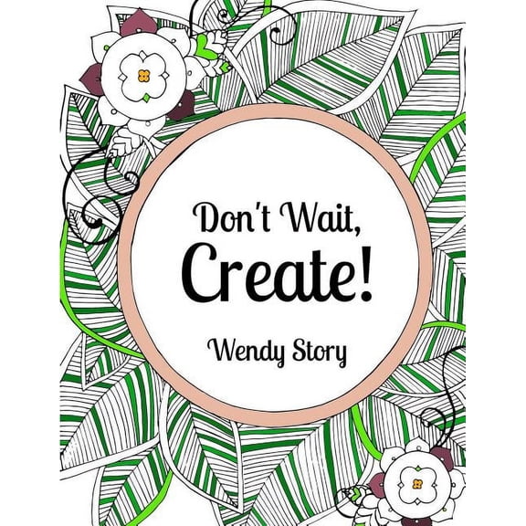 Don't Wait, Create!, (Paperback)