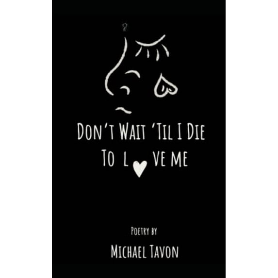 Pre-Owned Don't Wait Til I Die To Love Me (Paperback) 1695002431 9781695002432