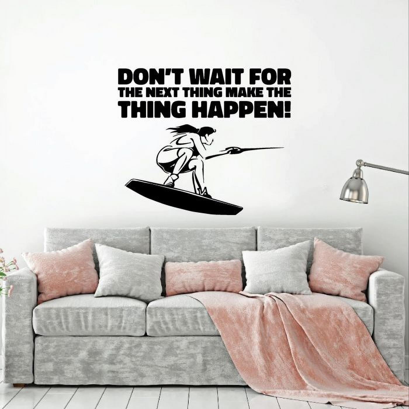 Don't Wait Wakeboarding Quote Wake Boarding Wakeboard Water Quotes