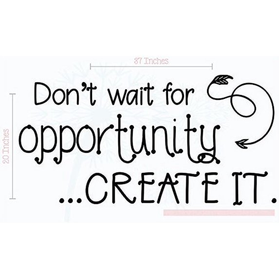Don't Wait for Opportunity, Create It Motivational Vinyl Letters Art School Wall Decals Quote 37x20-Inch Black