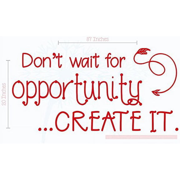 Don't Wait for Opportunity, Create It Motivational Vinyl Letters Art School Wall Decals Quote 37x20-Inch Cherry Red