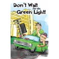 thumbnail image 1 of Don't Wait for the Green Light, (Paperback), 1 of 1