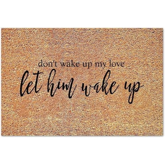 Don't Wake Up My Love Let Him Wake Up Mats Doormats Welcome Gift Inspirational Saying Floor Mat Front Porch Rug Farmhouse Home 17x30 Inch.