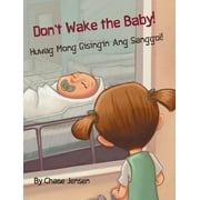 Don't Wake the Baby! / Huwag Mong Gisingin Ang Sanggol!: Babl Children's Books in Tagalog and English (Hardcover)(Large Print)