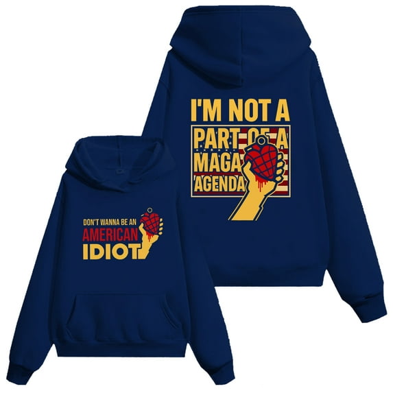 Don't Wanna Be An American Idiot Hoodie Funny Sarcasm Humor Quote Saying Sweatshirt
