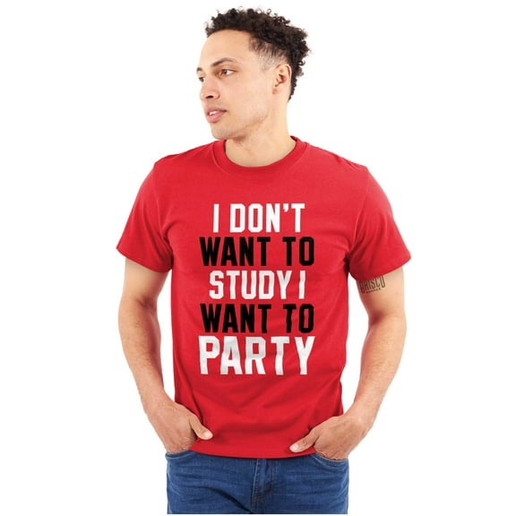 Don’t Want To Study To Party College Plus Size Crewneck Graphic Tee Shirt Brisco Brands 3X