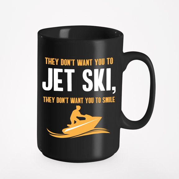 Don't Want You to Jet Ski. Skiing Humor, Black 15oz Ceramic Mug