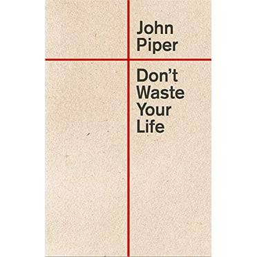 Pre-Owned Don't Waste Your Life (Redesign) (Paperback) 1433555506 9781433555503