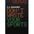 thumbnail image 1 of Pre-Owned Don't Waste Your Sports (Paperback) 1433522470 9781433522475, 1 of 1