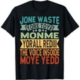 thumbnail image 1 of Don't Waste Your Time On Me You're Already The Voice Inside T-Shirt, 1 of 4