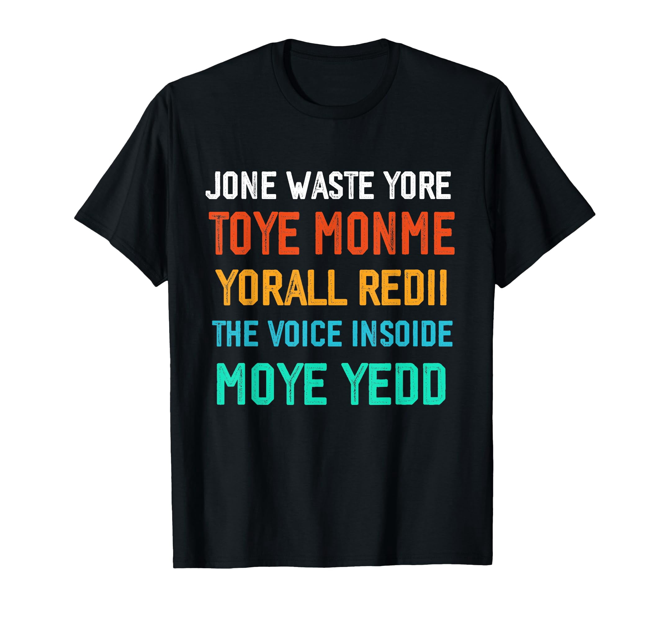 Don't Waste Your Time On Me You're Already The Voice Inside T-Shirt