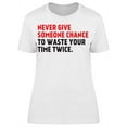 thumbnail image 1 of Don't Waste Your Time Twice T-Shirt Women -Image by Shutterstock Women T-Shirt, Female Medium, 1 of 2