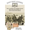 thumbnail image 1 of Don't Wave Goodbye: The Children's Flight from Nazi Persecution to American Freedom, (Hardcover), 1 of 1