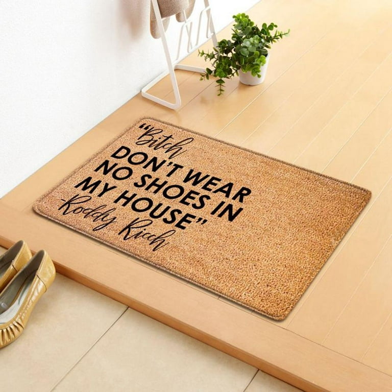 Don't Wear No Shoes in My House Doormat Funny Welcome Mat for