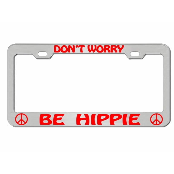Don't Worry Be Hippie Peace Sign Style Metal License Plate Frame Personalized/Car Accessories Car Tag Holder Cover (Chrome/Red)