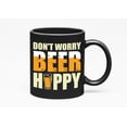 thumbnail image 1 of Don't Worry, Beer Happy - Drinker, Witty Drinking Pun, Black 11oz Ceramic Mug, 1 of 5