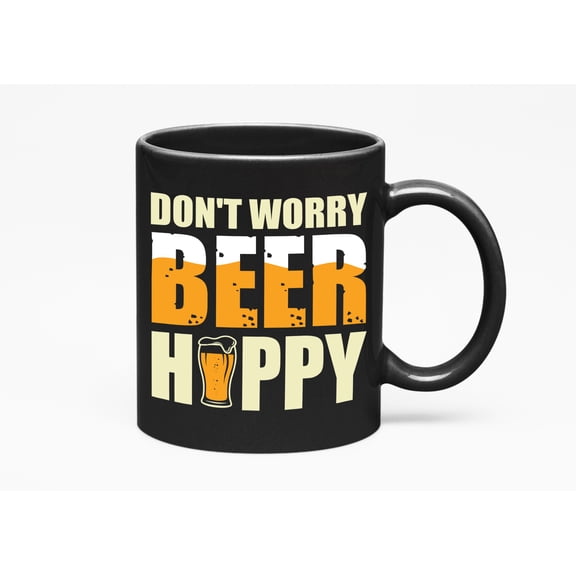Don't Worry, Beer Happy - Drinker, Witty Drinking Pun, Black 11oz Ceramic Mug