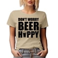 thumbnail image 1 of Don't Worry, Beer Happy, Drinker or Drinking Pun, Tan T-Shirt, Medium, 1 of 5