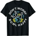 thumbnail image 1 of Don't Worry, Bowl Happy Bowling League Sports T-Shirt100% cotton short-sleeved shirt for both men and women, 1 of 6