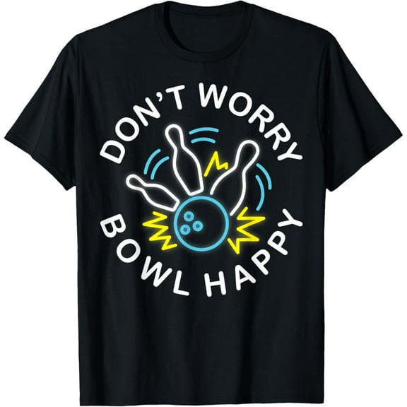 Don't Worry, Bowl Happy Bowling League Sports T-Shirt100% cotton short-sleeved shirt for both men and women