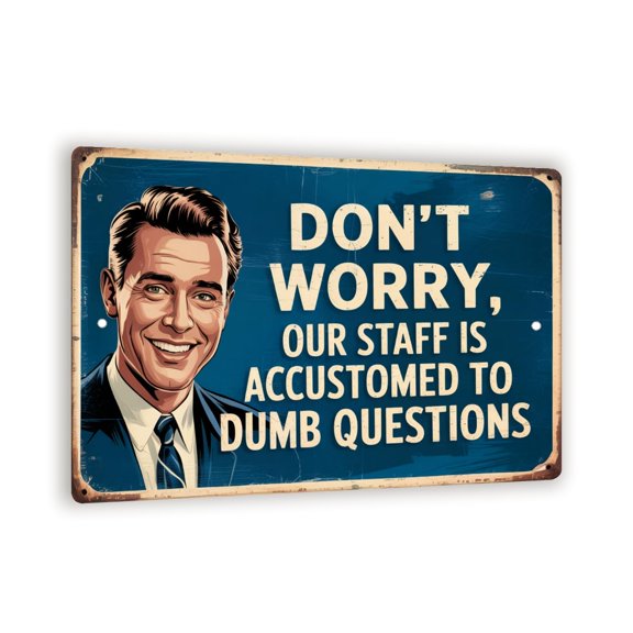 Don't Worry Dumb Questions Sign - 8x12 Funny Vintage Office Metal Wall Art, Retro Customer Service Humor Plaque For Desk Or Reception
