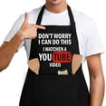 thumbnail image 1 of Don''t Worry I Can Do This I Watchen a YOU TUBE Video, Funny Chef Apron,Funny Apron cooking for Men & Women with 2 Tool Pockets,Adjustable Straps,Waterproof and OilProof,Gift For Chef, 1 of 4