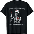 thumbnail image 1 of Don't Worry I Did This On A Mannequin Once Skeleton Nurse T-Shirt, 1 of 2