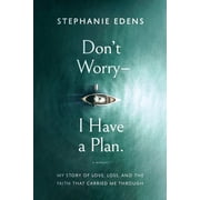 Don't Worry-I Have a Plan, (Paperback)