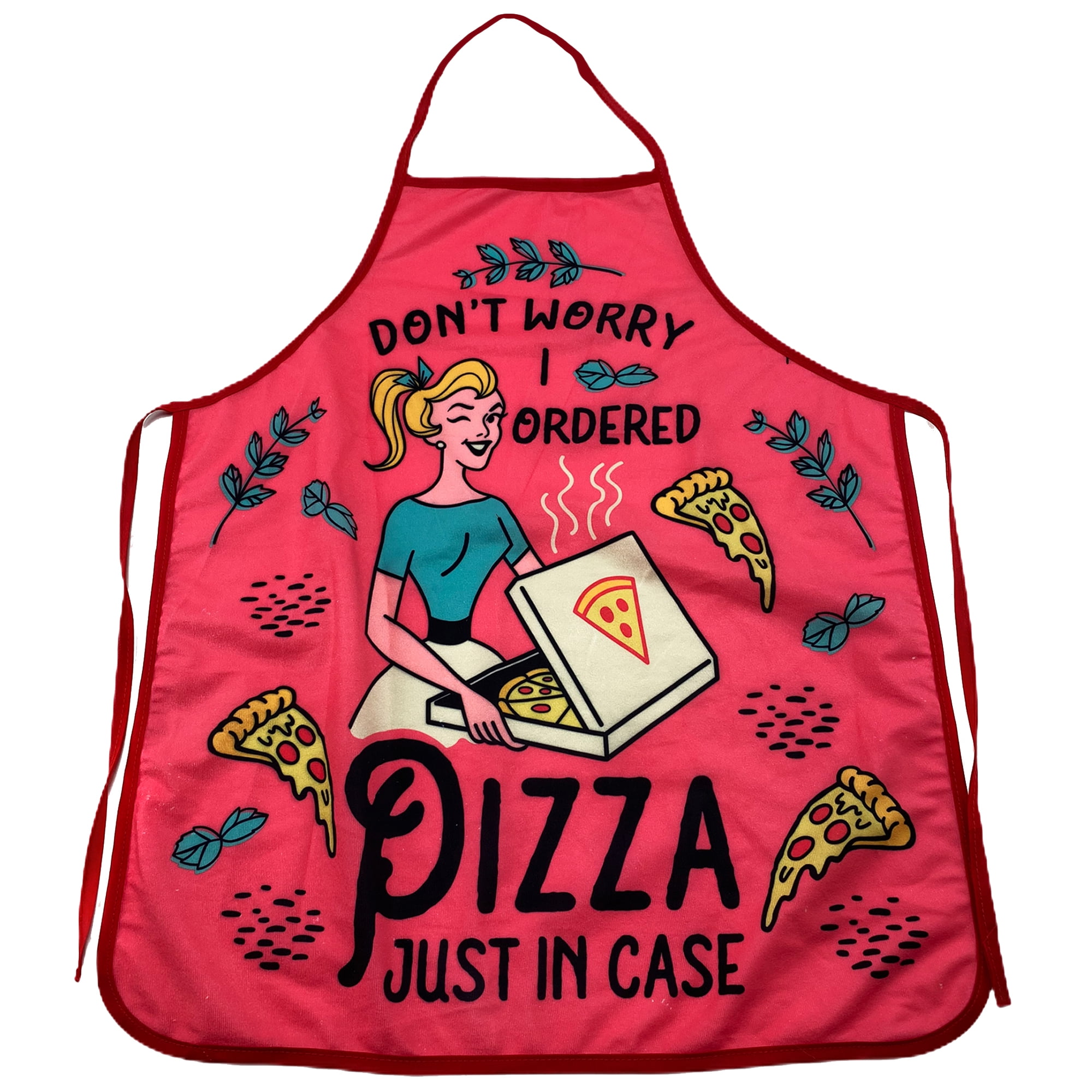 Don't Worry I Ordered Pizza Just In Case Funny Cooking Humor Graphic Novelty  Kitchen Accessories (Apron) 