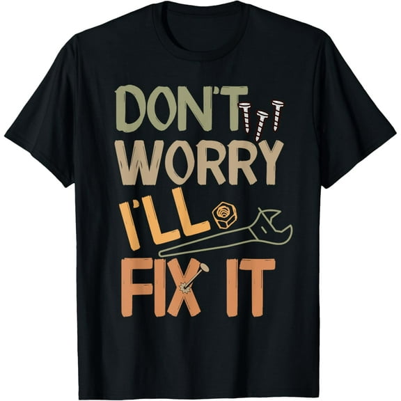 Don't Worry I'll Fix It Funny Handyman Mechanic Vintage T-Shirt