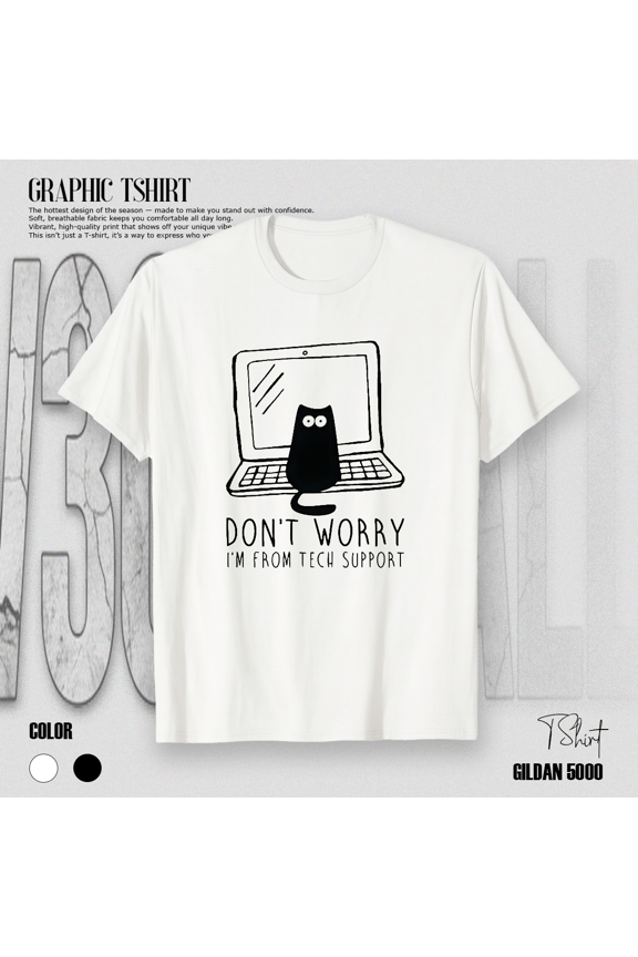 Don’t Worry I’m From Tech Support Funny Cat Meme Geek Humor Graphic Unisex T-Shirt V80409, up to size 5XL