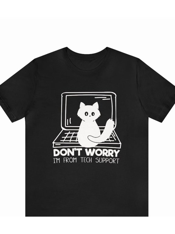 Don't Worry I'm From Tech Support Shirt, Cute Tech Support Tee, Computer Science, Software Developer, Computer Geek Gifts