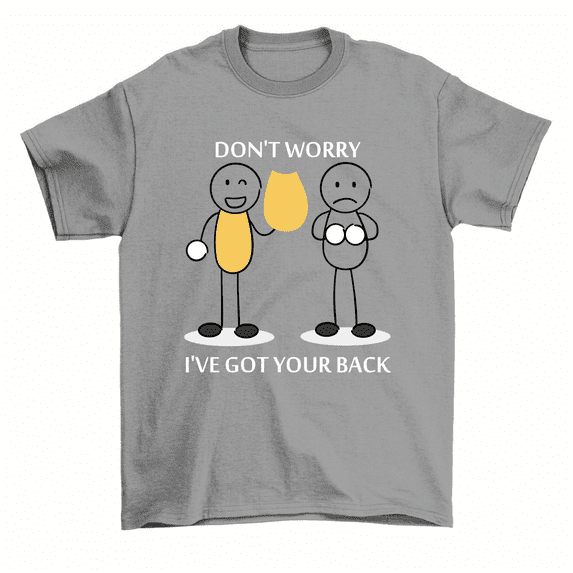 Don't Worry I've Got Your Back Tee Funny Stick Figure T-Shirt Men Women