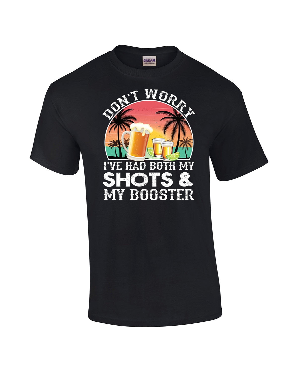 Don't Worry I've Had My Shots and My Booster Beer and Two Shots Funny