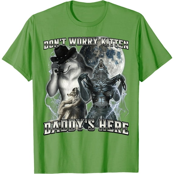 Don't Worry Kitten Daddy's here Alpha Wolf Father Grandpa Unisex T-Shirt for Men Women Kids Toddler,Lime Color,Size YXL