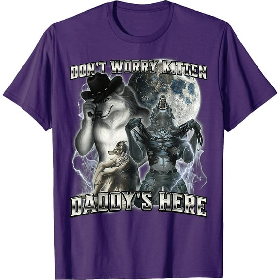 Don't Worry Kitten Daddy's here Alpha Wolf Father Grandpa Unisex T-Shirt for Men Women Kids Toddler,Purple Color,Size L