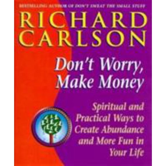 Pre-Owned Don't Worry, Make Money : Spiritual and Practical Ways to Create Abundance and More Fun in Your Life (Paperback) 0340708026 9780340708026