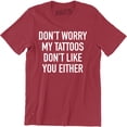 thumbnail image 1 of Don't Worry My Tattoos Don't Like You Either - Funny Rude Attitude Men's Tee, 1 of 4