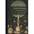 thumbnail image 1 of Don't Worry: Or, Spiritual Emancipation, (Paperback), 1 of 1