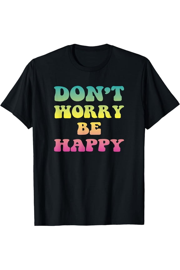 Don't Worry We Be Happy Retro 70s Motivational Men Women T-Shirt, Unisex T-Shirt
