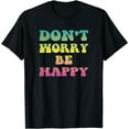 thumbnail image 1 of Don't Worry We Be Happy Retro 70s Motivational Men Women Tee T-Shirt, 1 of 3