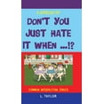thumbnail image 1 of Don't You Just Hate It When...!?: Common Interaction Jokes (Hardcover), 1 of 1