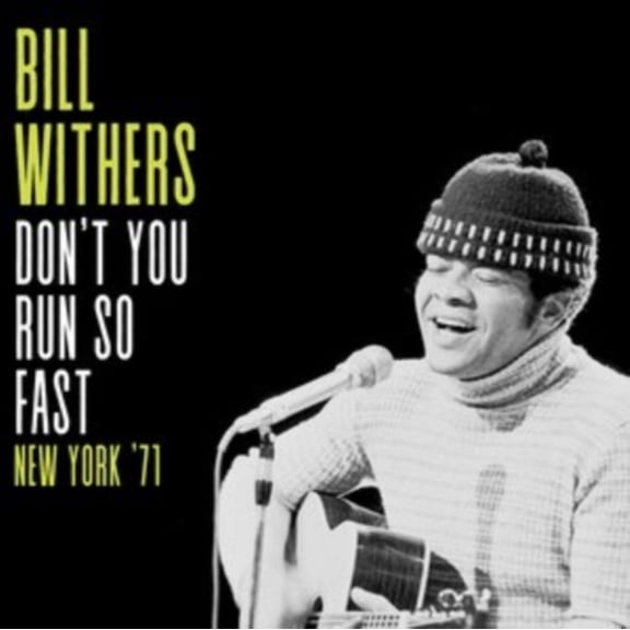 Don't You Run So Fast, New York '71 Bill Withers (CD)