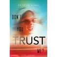 thumbnail image 1 of Don't You Trust Me? (Paperback), 1 of 1